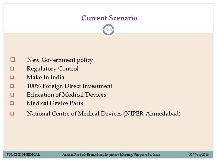 Current Scenario 20 q q q New Government policy Regulatory Control Make In India Current Scenario 20 q q q New Government policy Regulatory Control Make In India