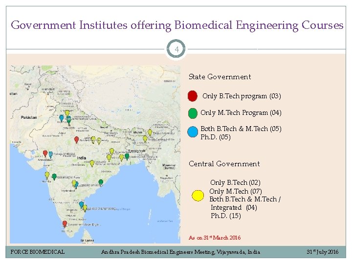 Government Institutes offering Biomedical Engineering Courses 4 State Government Only B. Tech program (03) Government Institutes offering Biomedical Engineering Courses 4 State Government Only B. Tech program (03)