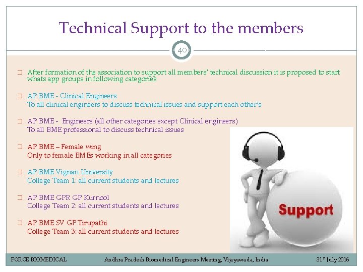 Technical Support to the members 40 � After formation of the association to support Technical Support to the members 40 � After formation of the association to support