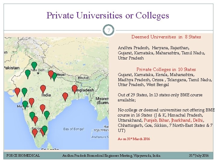 Private Universities or Colleges 7 Deemed Universities in 8 States Andhra Pradesh, Haryana, Rajasthan, Private Universities or Colleges 7 Deemed Universities in 8 States Andhra Pradesh, Haryana, Rajasthan,