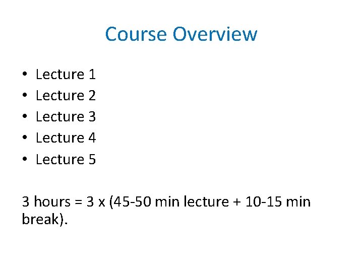 Course Overview • • • Lecture 1 Lecture 2 Lecture 3 Lecture 4 Lecture