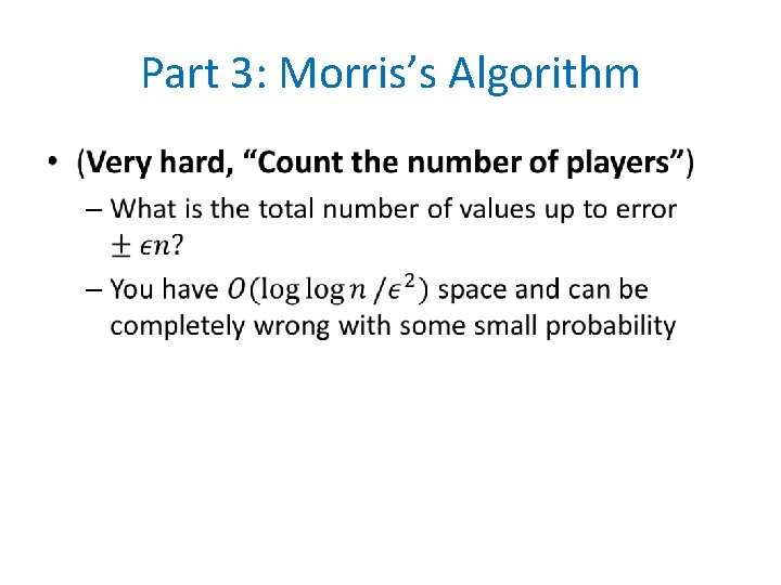 Part 3: Morris’s Algorithm • 