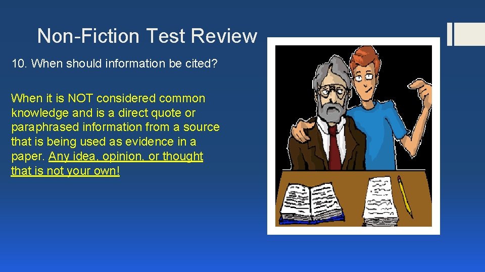Non-Fiction Test Review 10. When should information be cited? When it is NOT considered