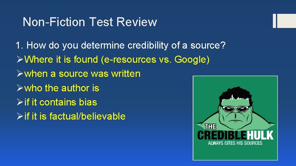 Non-Fiction Test Review 1. How do you determine credibility of a source? ØWhere it