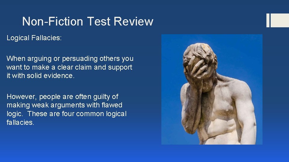 Non-Fiction Test Review Logical Fallacies: When arguing or persuading others you want to make