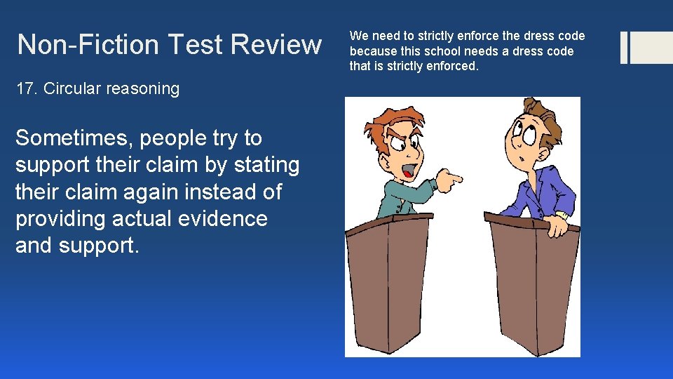 Non-Fiction Test Review 17. Circular reasoning Sometimes, people try to support their claim by
