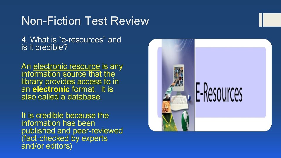 Non-Fiction Test Review 4. What is “e-resources” and is it credible? An electronic resource