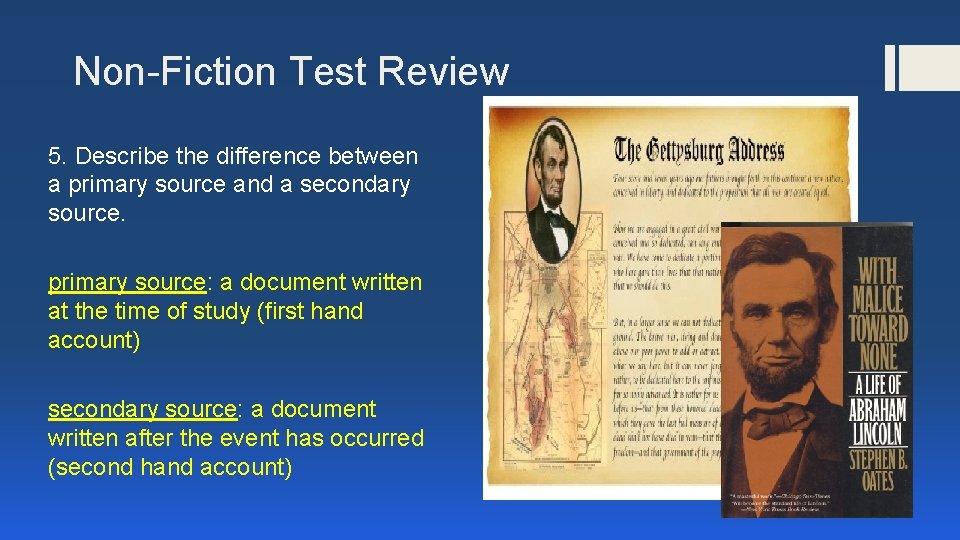 Non-Fiction Test Review 5. Describe the difference between a primary source and a secondary