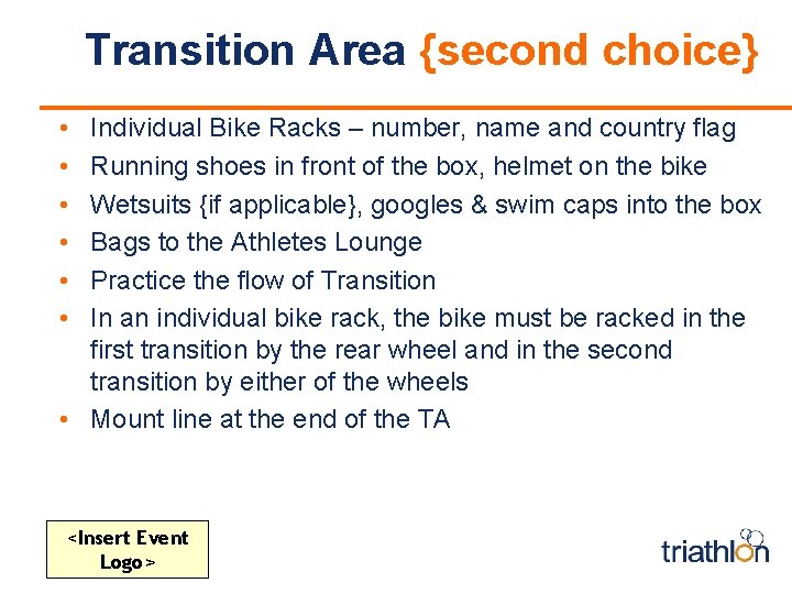 Transition Area {second choice} • • • Individual Bike Racks – number, name and