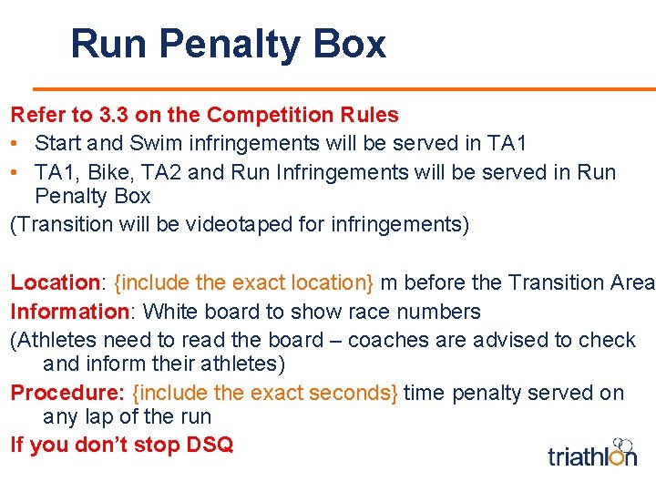 Run Penalty Box Refer to 3. 3 on the Competition Rules • Start and