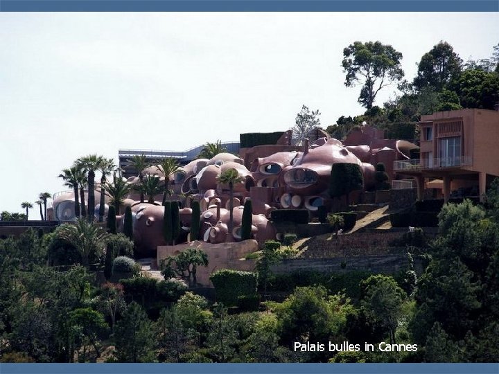 Palais bulles in Cannes 