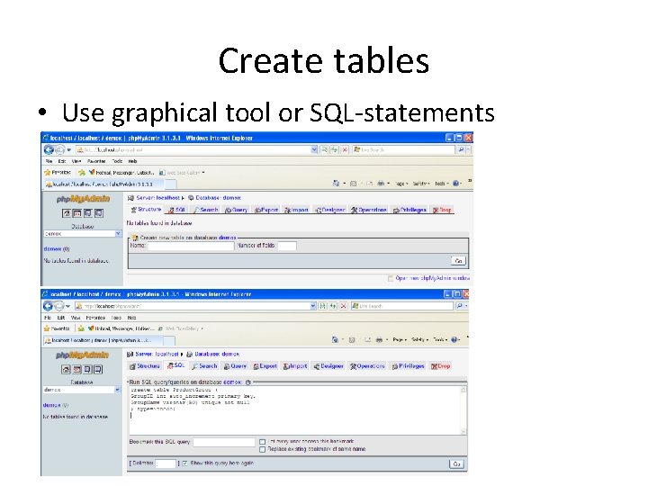 Create tables • Use graphical tool or SQL-statements 