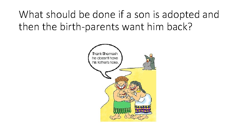 What should be done if a son is adopted and then the birth-parents want