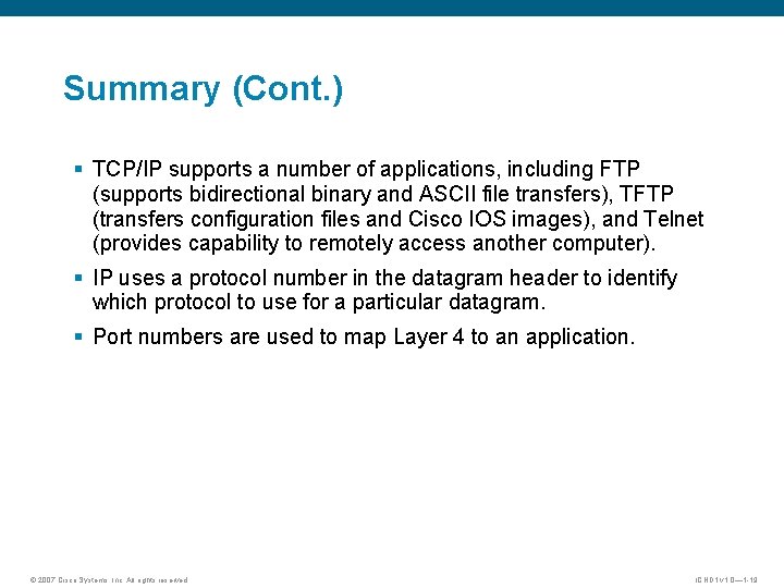 Summary (Cont. ) § TCP/IP supports a number of applications, including FTP (supports bidirectional Summary (Cont. ) § TCP/IP supports a number of applications, including FTP (supports bidirectional
