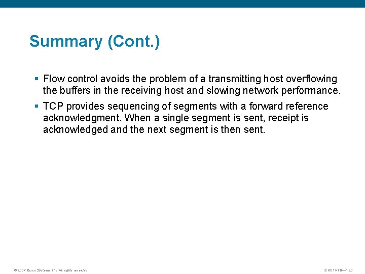 Summary (Cont. ) § Flow control avoids the problem of a transmitting host overflowing Summary (Cont. ) § Flow control avoids the problem of a transmitting host overflowing