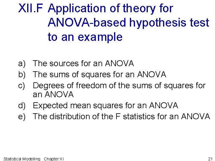 XII. F Application of theory for ANOVA-based hypothesis test to an example a) The