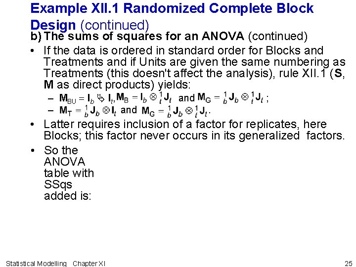 Example XII. 1 Randomized Complete Block Design (continued) b) The sums of squares for