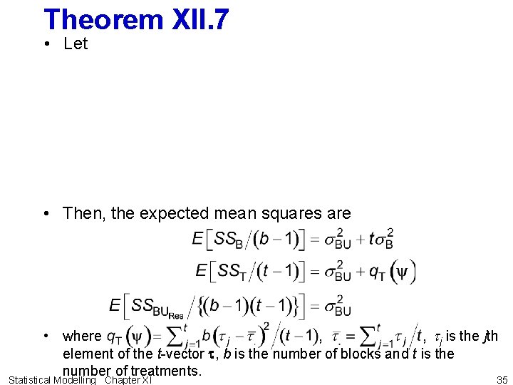 Theorem XII. 7 • Let • Then, the expected mean squares are • where