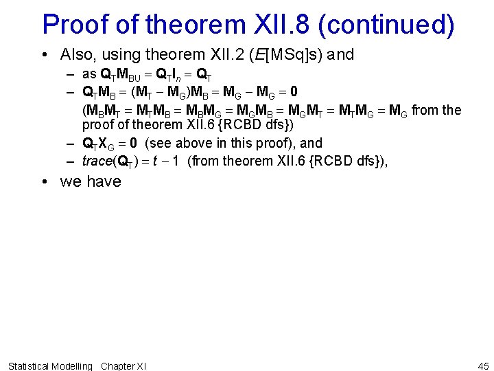 Proof of theorem XII. 8 (continued) • Also, using theorem XII. 2 (E[MSq]s) and