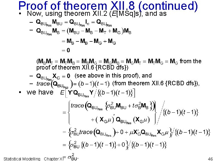 Proof of theorem XII. 8 (continued) • Now, using theorem XII. 2 (E[MSq]s), and