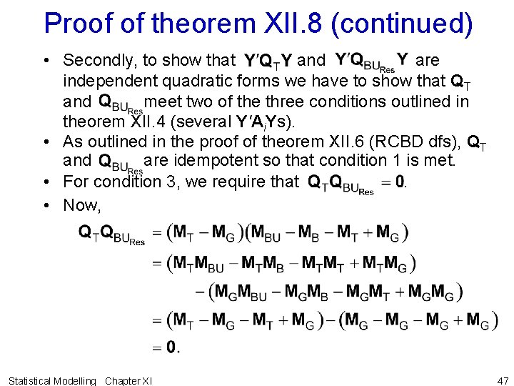 Proof of theorem XII. 8 (continued) • Secondly, to show that and are independent