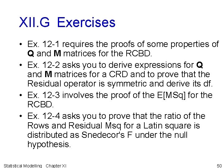 XII. G Exercises • Ex. 12 -1 requires the proofs of some properties of