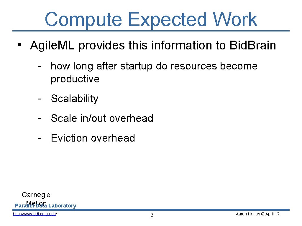 Compute Expected Work • Agile. ML provides this information to Bid. Brain - how