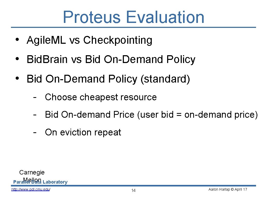 Proteus Evaluation • Agile. ML vs Checkpointing • Bid. Brain vs Bid On-Demand Policy