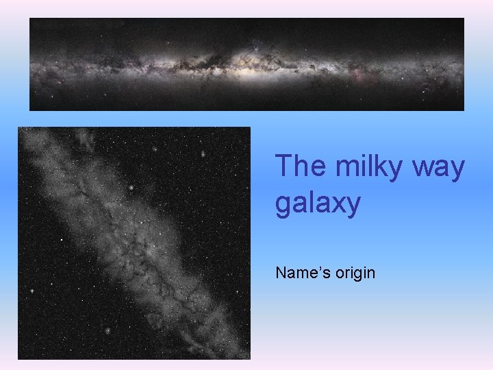 The milky way galaxy Name’s origin 