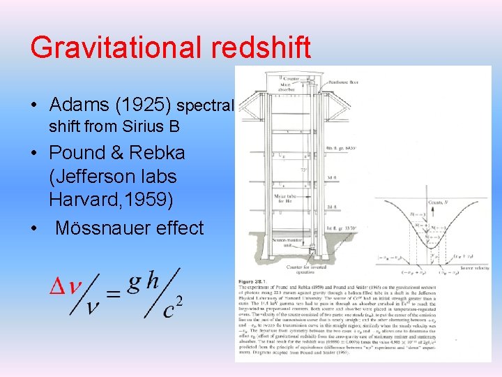 Gravitational redshift • Adams (1925) spectral shift from Sirius B • Pound & Rebka