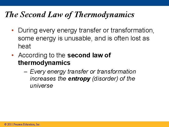 The Second Law of Thermodynamics • During every energy transfer or transformation, some energy