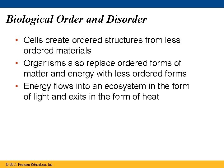 Biological Order and Disorder • Cells create ordered structures from less ordered materials •