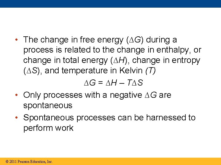  • The change in free energy (∆G) during a process is related to