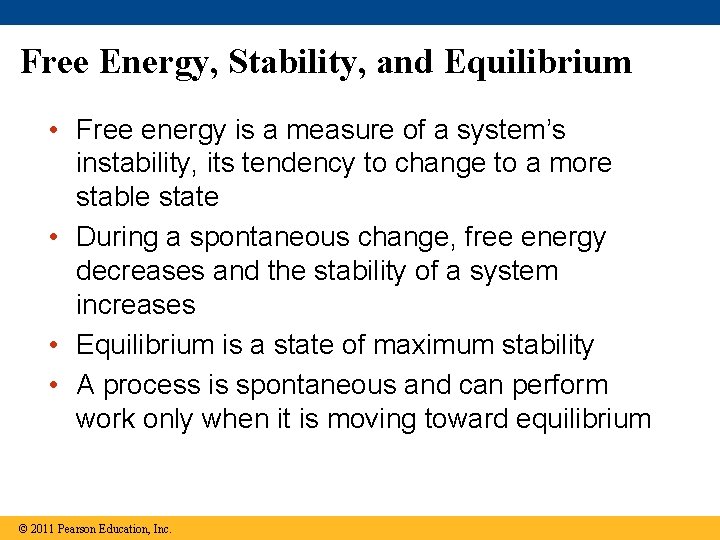 Free Energy, Stability, and Equilibrium • Free energy is a measure of a system’s