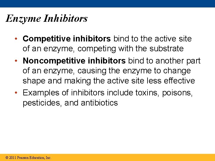 Enzyme Inhibitors • Competitive inhibitors bind to the active site of an enzyme, competing