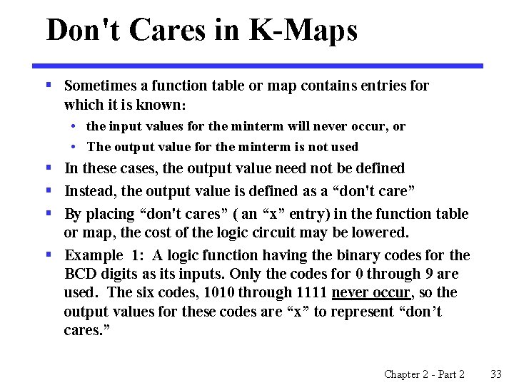 Don't Cares in K-Maps § Sometimes a function table or map contains entries for