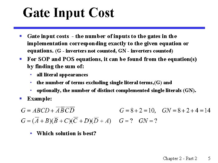 Gate Input Cost § Gate input costs - the number of inputs to the