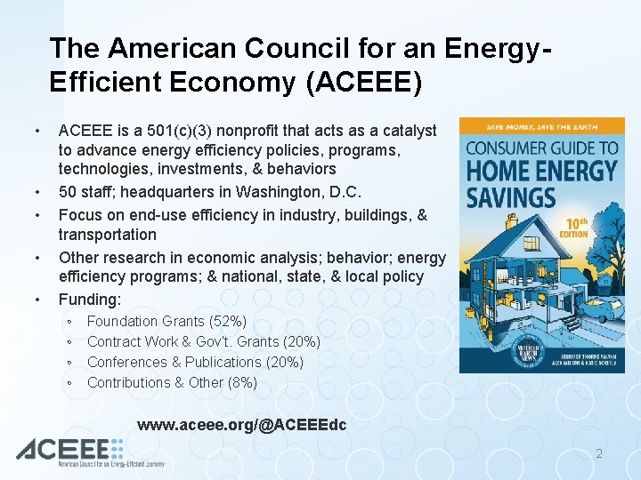 The American Council for an Energy. Efficient Economy (ACEEE) • • • ACEEE is