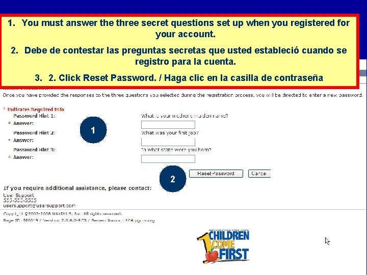 1. You must answer the three secret questions set up when you registered for