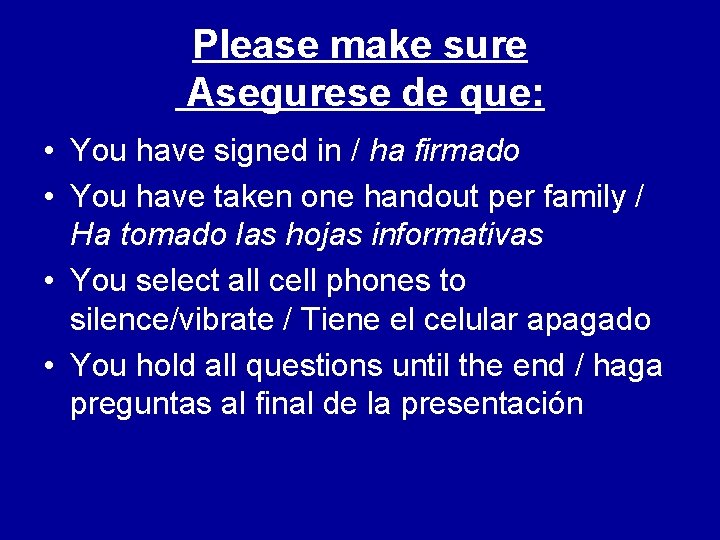 Please make sure Asegurese de que: • You have signed in / ha firmado