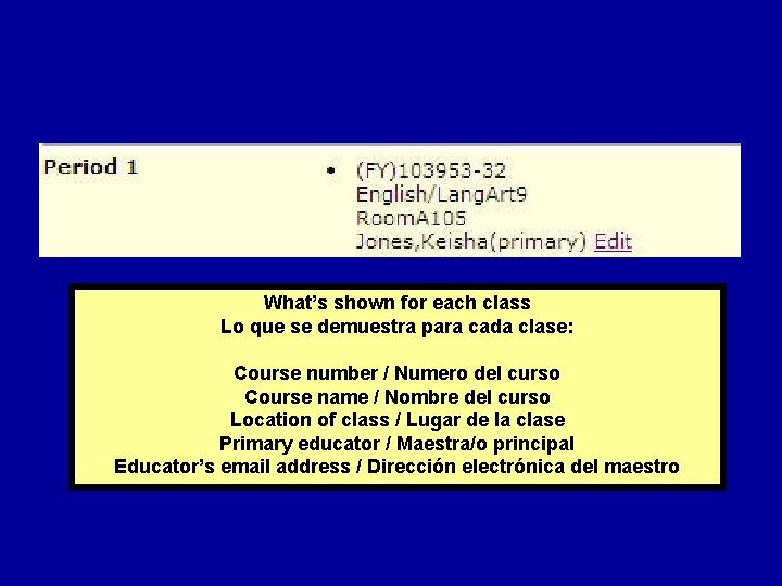 What’s shown for each class Lo que se demuestra para cada clase: Course number