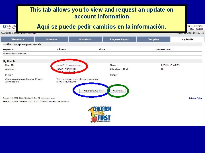 This tab allows you to view and request an update on account information Aqui