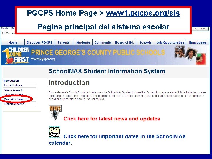 PGCPS Home Page > www 1. pgcps. org/sis Pagina principal del sistema escolar 