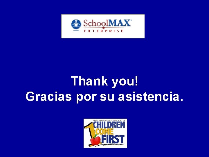 Thank you! Gracias por su asistencia. 