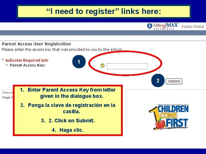 “I need to register” links here: 1 2 1. Enter Parent Access Key from