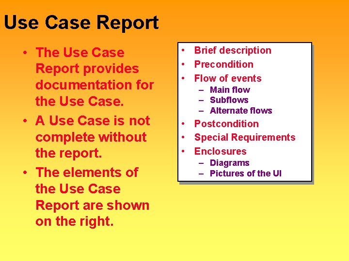 Use Case Report • The Use Case Report provides documentation for the Use Case.