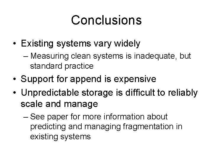 Conclusions • Existing systems vary widely – Measuring clean systems is inadequate, but standard