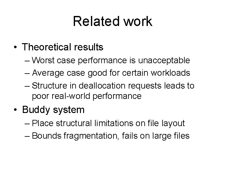 Related work • Theoretical results – Worst case performance is unacceptable – Average case