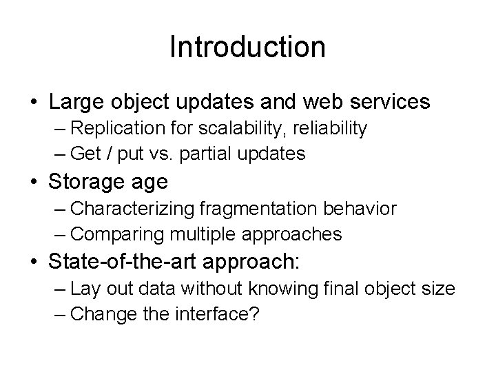 Introduction • Large object updates and web services – Replication for scalability, reliability –