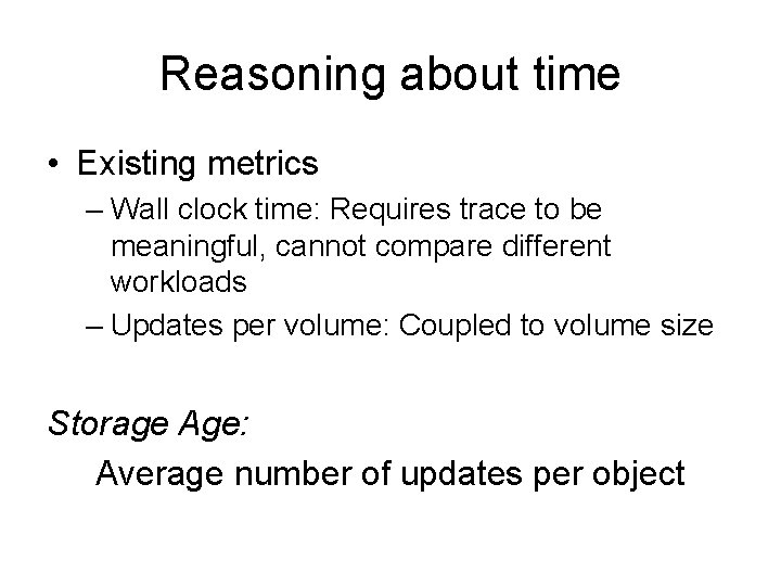 Reasoning about time • Existing metrics – Wall clock time: Requires trace to be